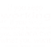 keep working keep moving forward achieve want