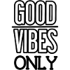 Good Vibes Only : Positivity quote