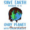 Save the Earth, chocolate!