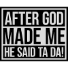 after god made me