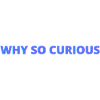 Why so curious, quotes