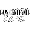 fais confiance a la vie