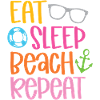 Eat Sleep Beach Repeat