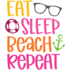Eat Sleep Beach Repeat