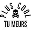 Plus cool tu meurs.