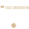 OCD Obsessive Coffee Disorder