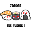 J'adore les Sushis !