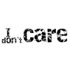 I don't care