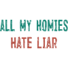 All My Homies Hate Liar