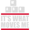 its what moves me