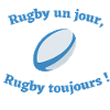Rugby un jour, rugby toujours !