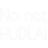 No net, HUDLA!