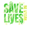 Save Lives - Be Vegan