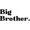 BIG BRO. BIG BROTHER