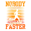 Nobody cares sprint fast sprint