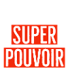 Draguer est mon super pouvoir.