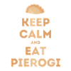 Keep Calm and Eat Pierogi