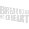 break her bed quote
