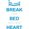 break her bed quote