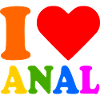 I love anal