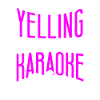 Karaoke Singer I'm Not Yelling