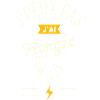 J'Peux Pas j'ai Plongée