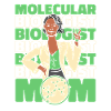 Biology Biologist Mama Molecular Biologist