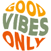 Good Vibes Only
