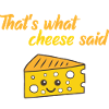 Funny That's What Cheese Said