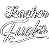 Teacher Fuel - Funny coffee saying