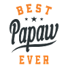 Best Papaw Ever - Dad Grandpa