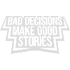 bad decisions great stories