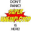 Super Unemployed / Super Arbeitsloser