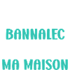 Bannalec ma maison