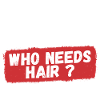 Who needs hair?