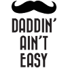 Daddin' Ain't Easy