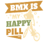 BMX Is My Happy Pill