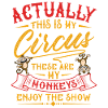 My circus, my monkeys
