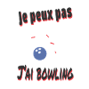 je peux pas j'ai bowling