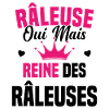 Reine des râleuses