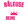 Reine des râleuses
