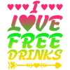 I Love Free Drinks