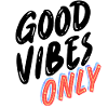Good vibes only