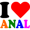 I love anal