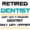 Retired dentist Funny retirement gift
