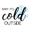 Baby it's cold outside