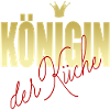 KÖNIGIN der Küche