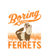 Ferret lover Ferret Gift