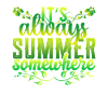 It's always summer somewhere