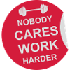 nobody cares work harder